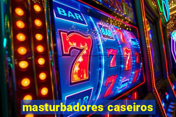 masturbadores caseiros